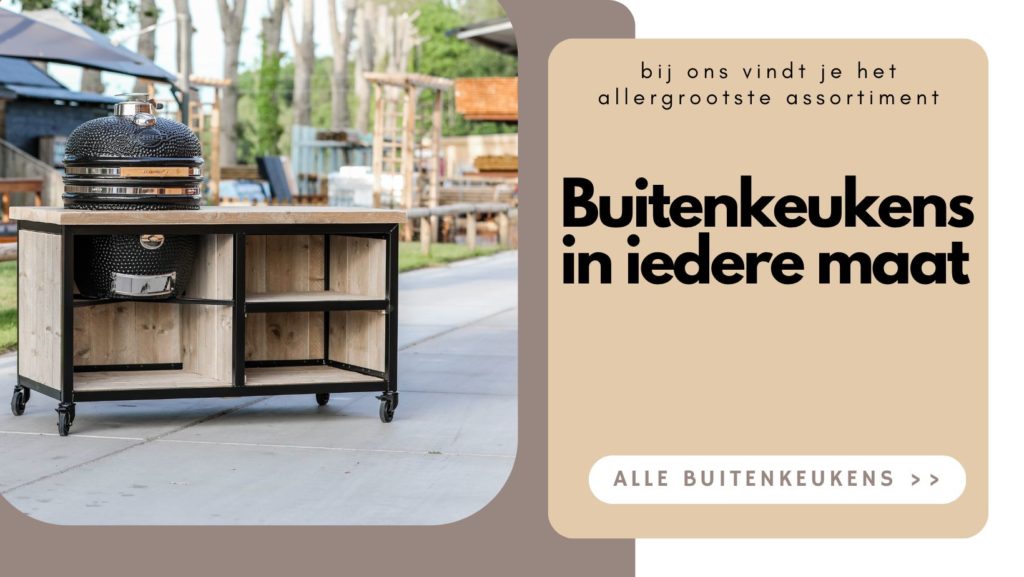 bij ons vindt je het allergrootste assortiment buitenkeukens in iedere maat