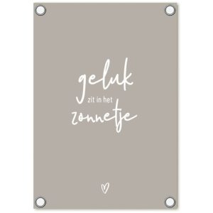 zoedt tuinposter beige met tekst: geluk zit in het zonnetje