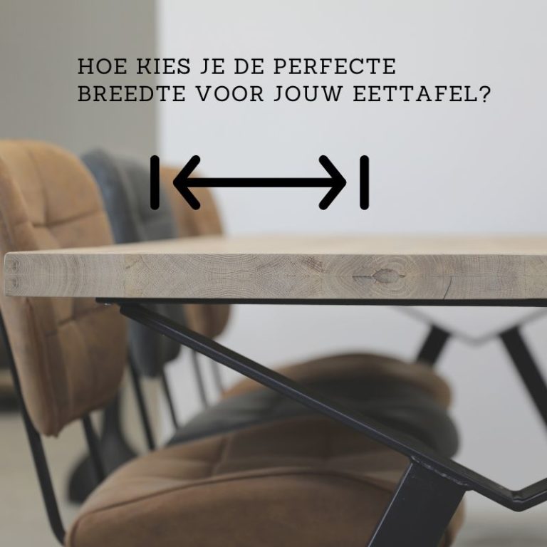 Hoe kies je de perfecte breedte voor jouw eettafel?