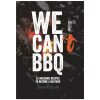 We Cant BBQ – Het Bastard BBQ kookboek met 52 inspirerende recepten NL We Can’t BBQ – Het Bastard BBQ-kookboek met 52 inspirerende recepten (NL)