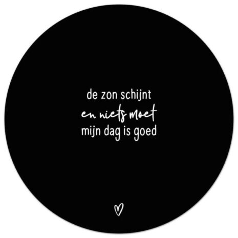 Zwarte tuincirkel – ‘De zon schijnt en niets moet, mijn dag is goed’ – 60 cm – Zoedt